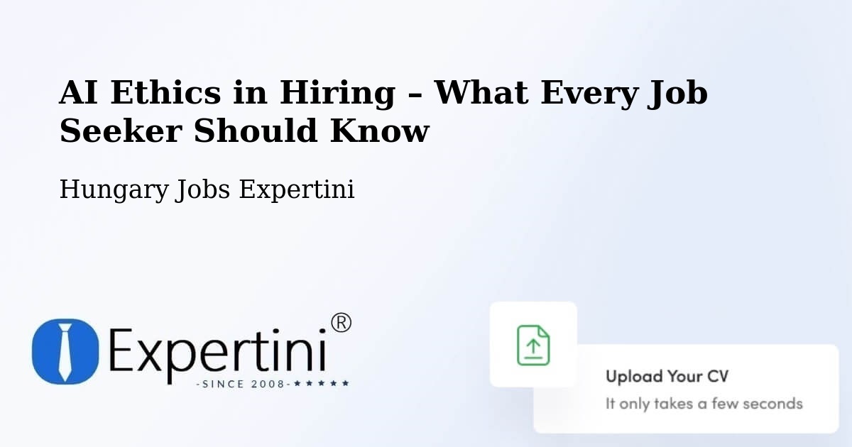 AI Ethics in Recruitment & Hiring – Tornyospálca - Tornyospálca, Hungary Jobs Expertini
